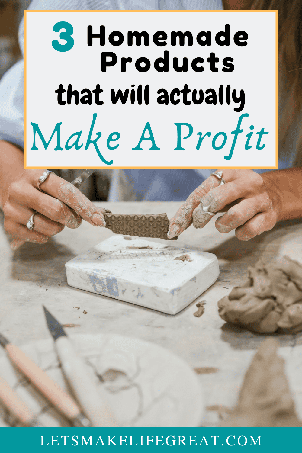 crafter working with clay and other handmade crafts working at a table with text overlay - 3 homemade products that will actually actually make a profit
