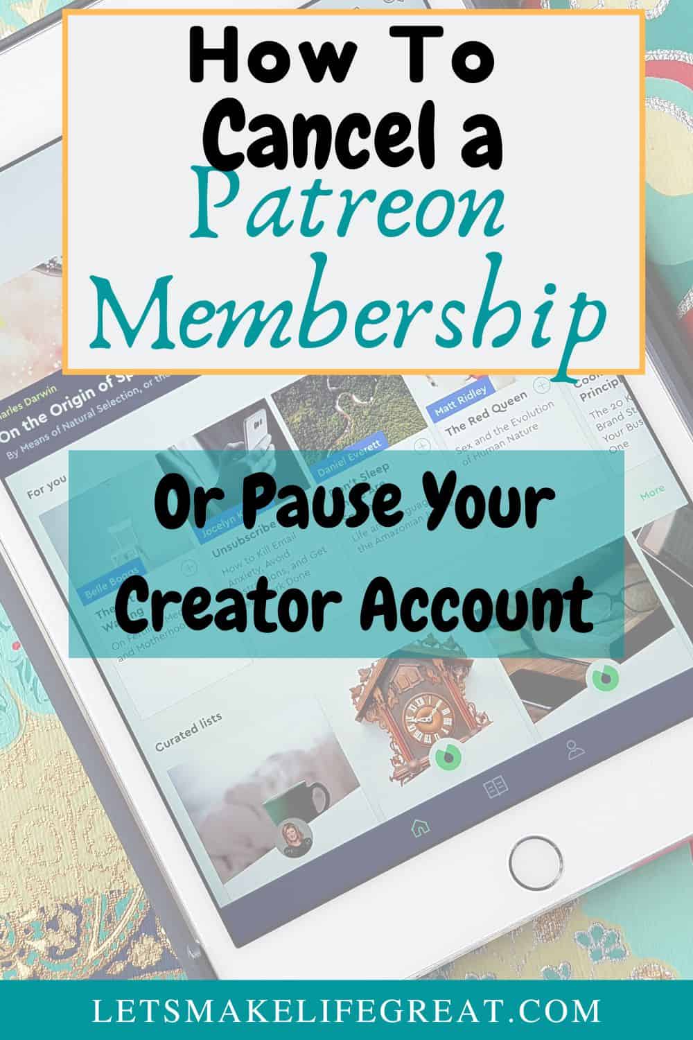 ipad resting on colorful patchwork table cloth with text overlay - How To Cancel Patreon Membership or Pause A Creator Account