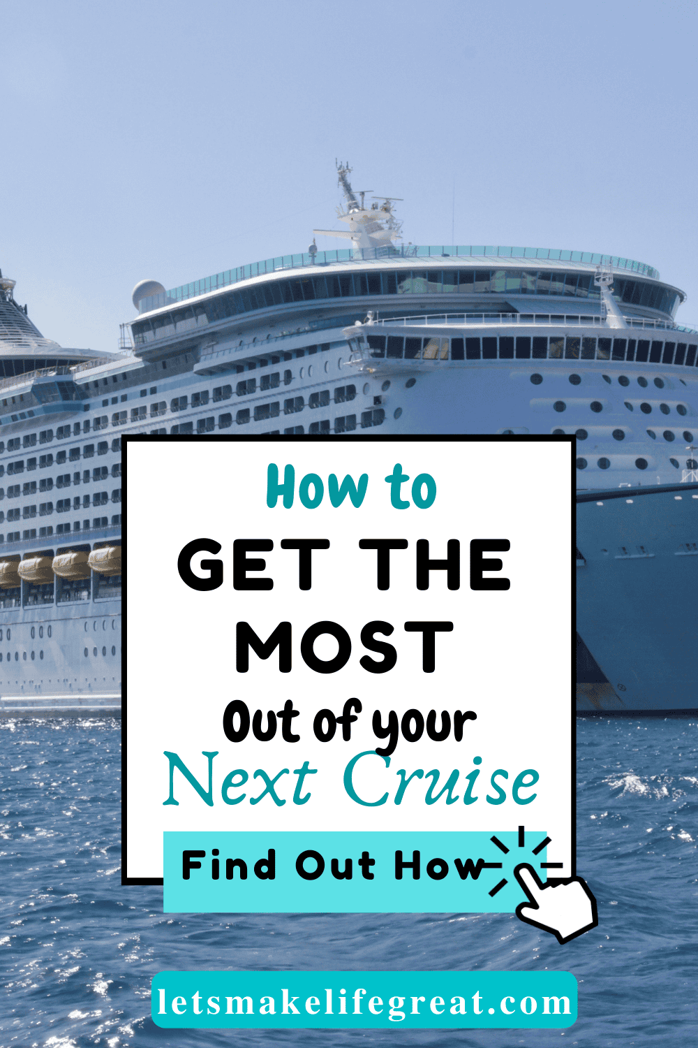 side view of cruise ship with text overlay - How to get the most out of your next cruise